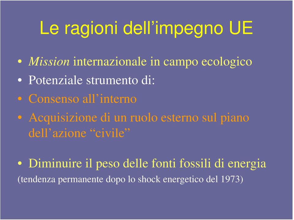 esterno sul piano dell azione civile Diminuire il peso delle fonti