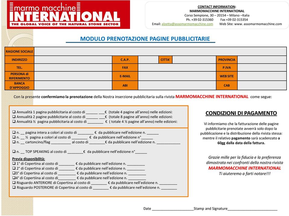 pubblicitaria al costo di (totale 4 pagine all anno) nelle edizioni: Annualità 2 pagine pubblicitarie al costo di (totale 8 pagine all anno) nelle edizioni: Annualità ½ pagina pubblicitaria al costo