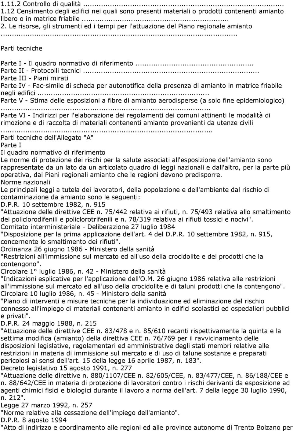 .. Parte III - Piani mirati Parte IV - Fac-simile di scheda per autonotifica della presenza di amianto in matrice friabile negli edifici.