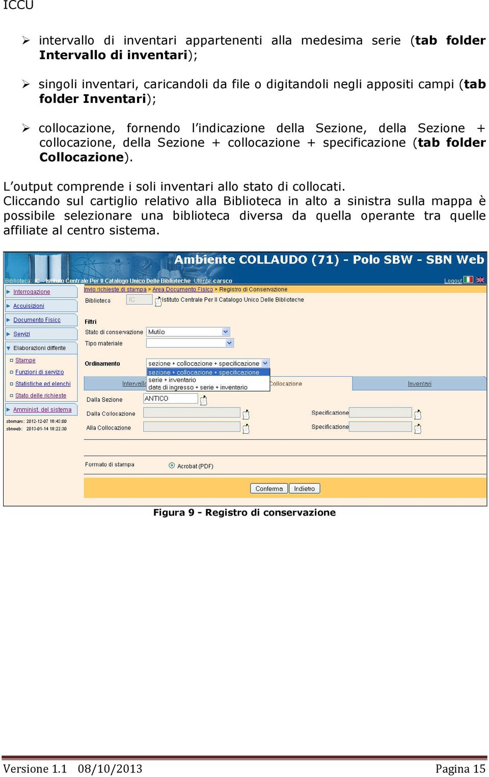 folder Collocazione). L output comprende i soli inventari allo stato di collocati.