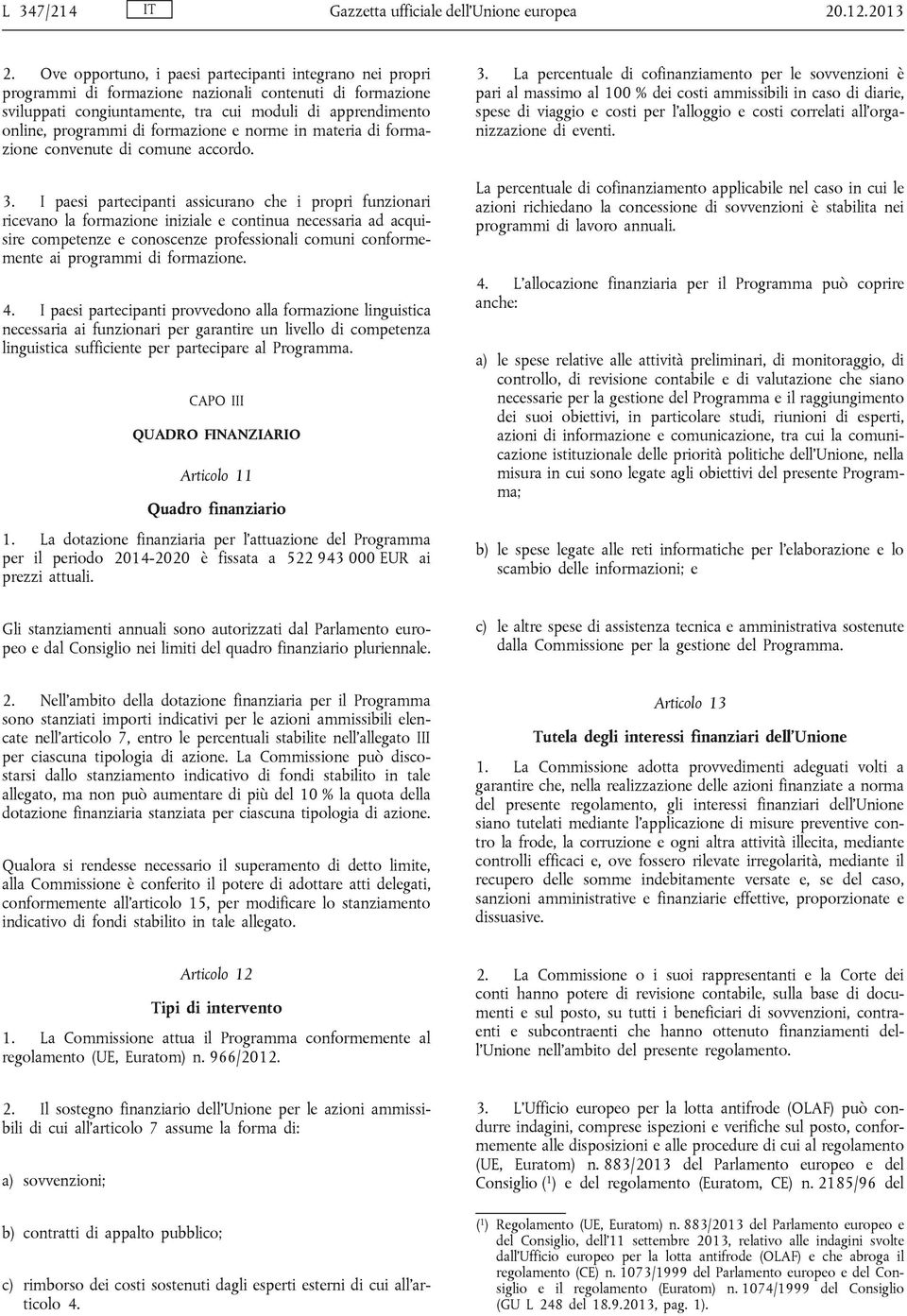 formazione e norme in materia di formazione convenute di comune accordo. 3.