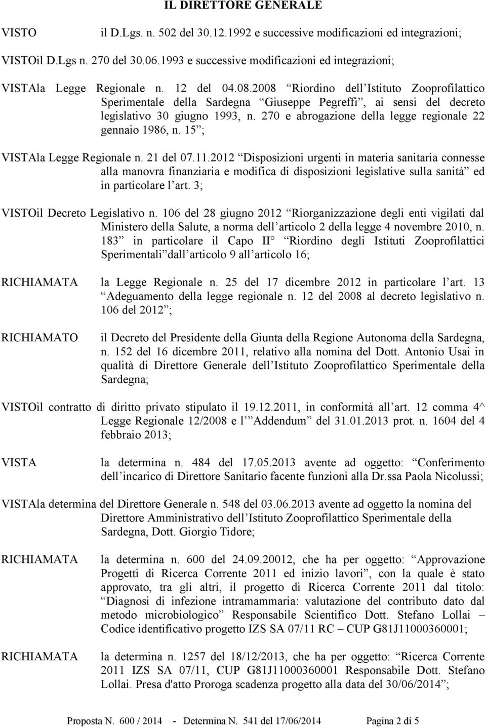 2008 Riordino dell Istituto Zooprofilattico Sperimentale della Sardegna Giuseppe Pegreffi, ai sensi del decreto legislativo 30 giugno 1993, n.