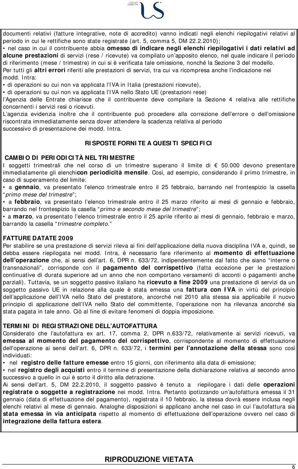 quale indicare il periodo di riferimento (mese / trimestre) in cui si è verificata tale omissione, nonché la Sezione 3 del modello.