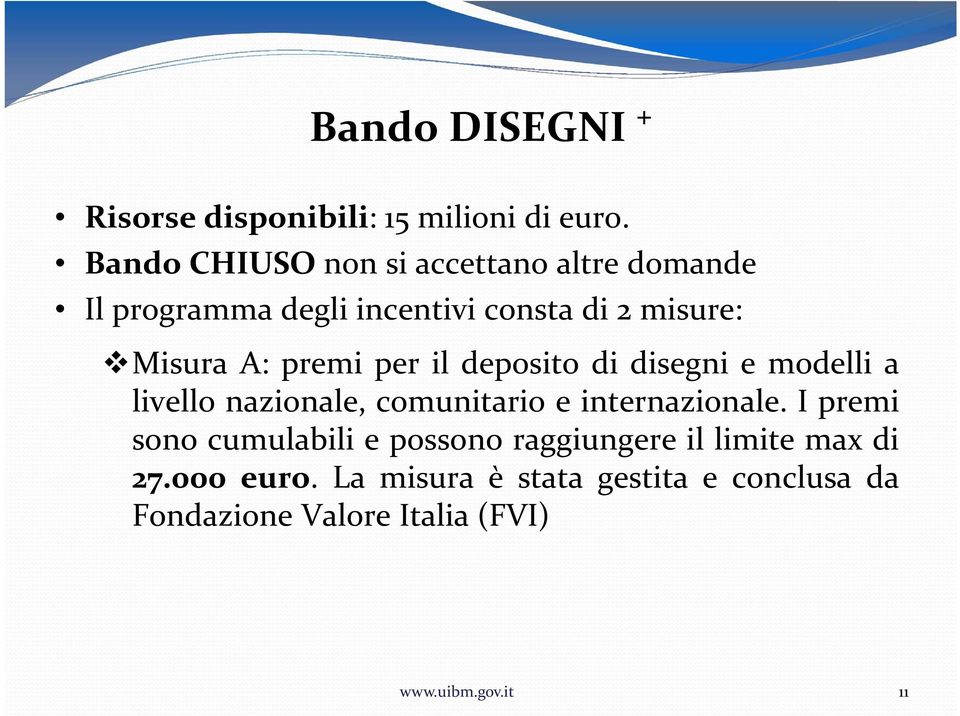 Misura A: premi per il deposito di disegni e modelli a livello nazionale, comunitario e