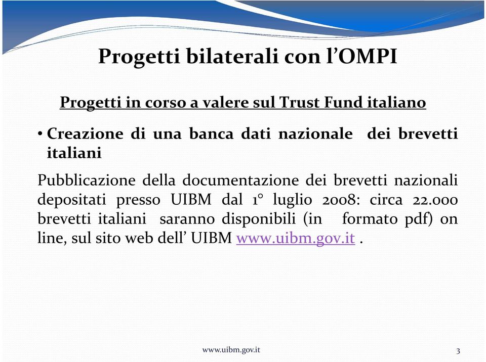 documentazione dei brevetti nazionali depositati presso UIBM dal 1 luglio 2008: circa