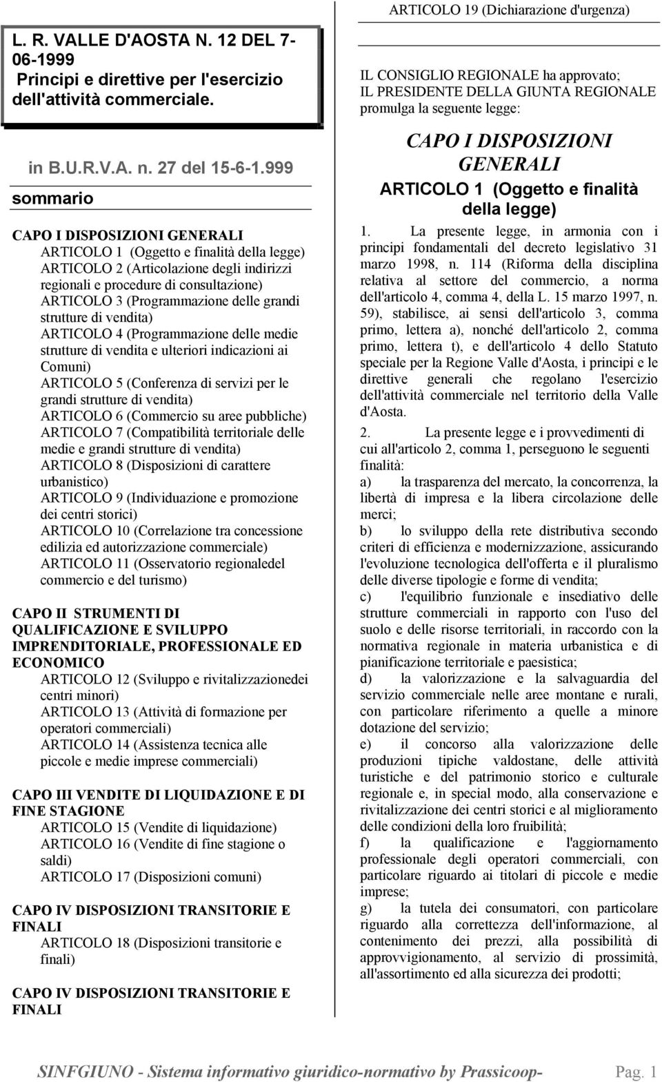 delle grandi strutture di vendita) ARTICOLO 4 (Programmazione delle medie strutture di vendita e ulteriori indicazioni ai Comuni) ARTICOLO 5 (Conferenza di servizi per le grandi strutture di vendita)