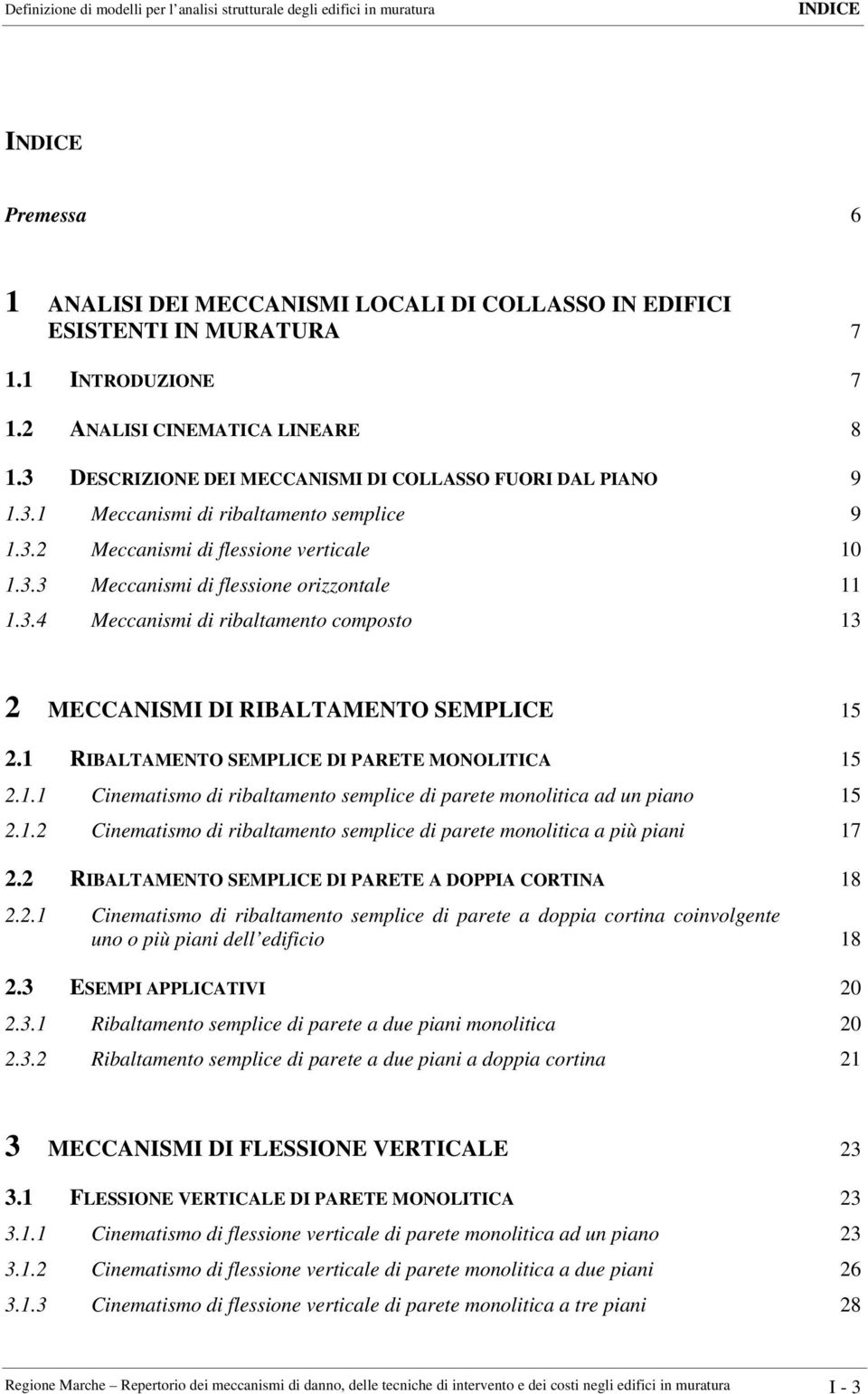 . Cnematsmo d rbaltamento semplce d parete monoltca ad un pano 5.. Cnematsmo d rbaltamento semplce d parete monoltca a pù pan 7. RIBLTMENTO SEMLICE DI RETE DOI CORTIN 8.