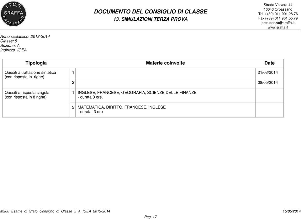 risposta singola (con risposta in 8 righe) 1 21/03/2014 2 08/05/2014 1 INGLESE, FRANCESE,