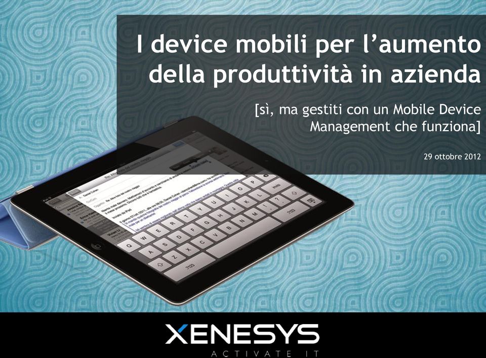 ma gestiti con un Mobile Device