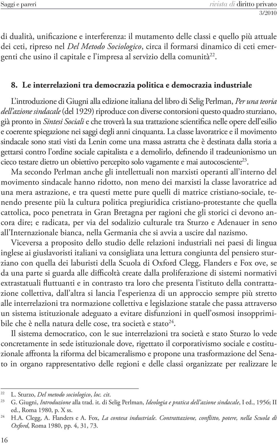 Le interrelazioni tra democrazia politica e democrazia industriale L introduzione di Giugni alla edizione italiana del libro di Selig Perlman, Per una teoria dell azione sindacale (del 1929)