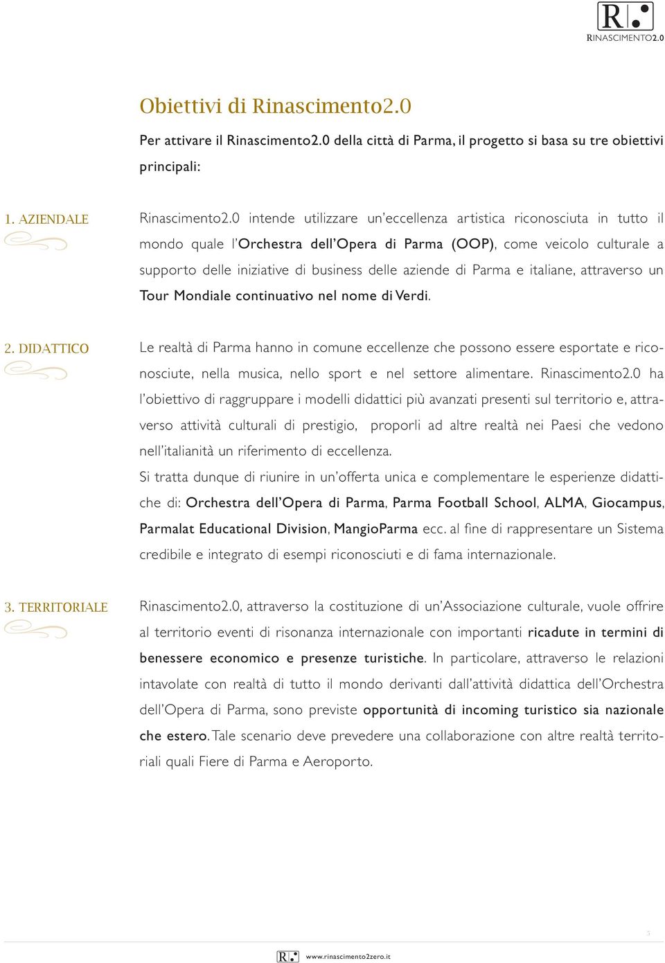 di Parma e italiane, attraverso un Tour Mondiale continuativo nel nome di Verdi. 2.