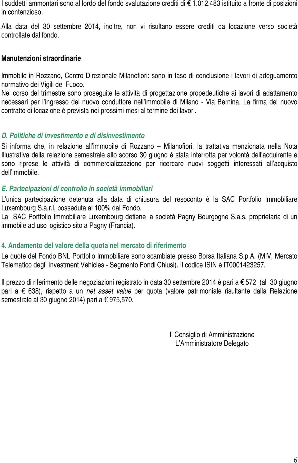 Manutenzioni straordinarie Immobile in Rozzano, Centro Direzionale Milanofiori: sono in fase di conclusione i lavori di adeguamento normativo dei Vigili del Fuoco.