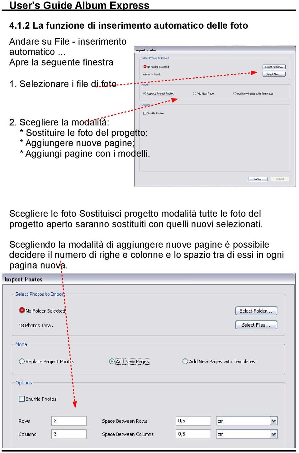 Scegliere la modalità: * Sostituire le foto del progetto; * Aggiungere nuove pagine; * Aggiungi pagine con i modelli.