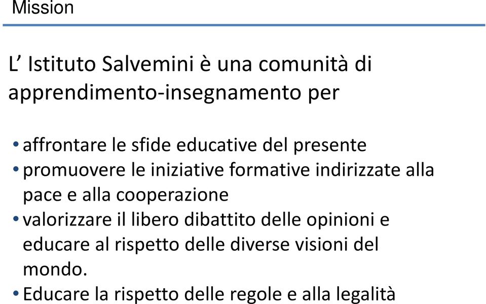 indirizzate alla pace e alla cooperazione valorizzare il libero dibattito delle