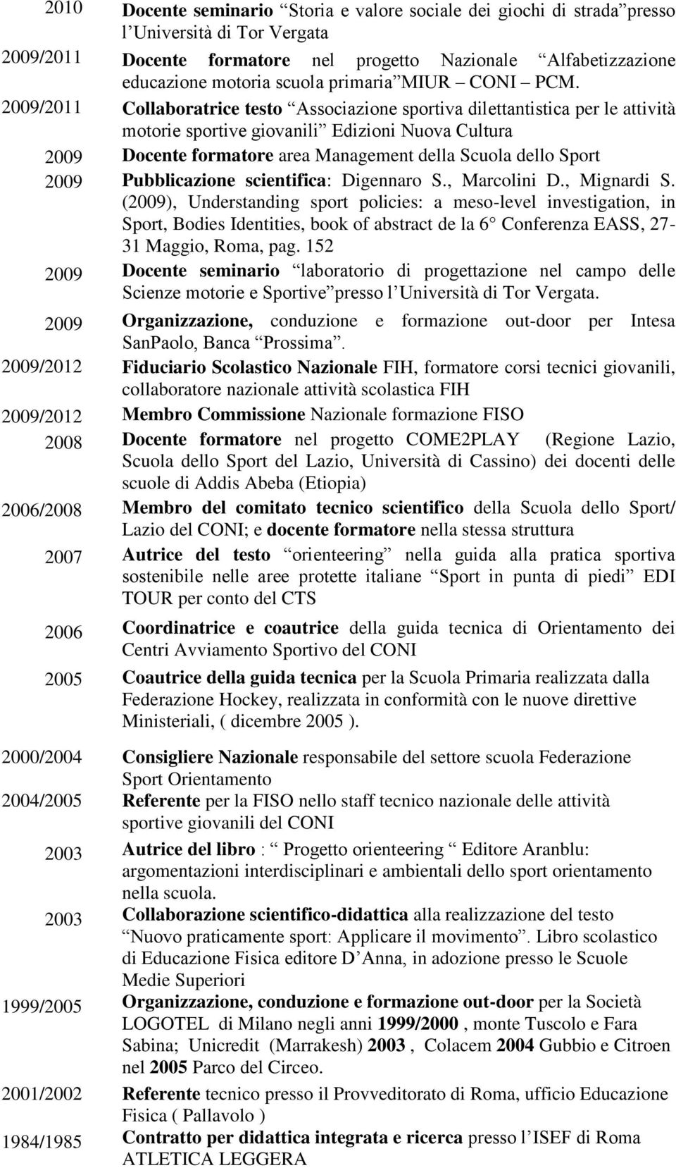 Collaboratrice testo Associazione sportiva dilettantistica per le attività motorie sportive giovanili Edizioni Nuova Cultura Docente formatore area Management della Scuola dello Sport Pubblicazione