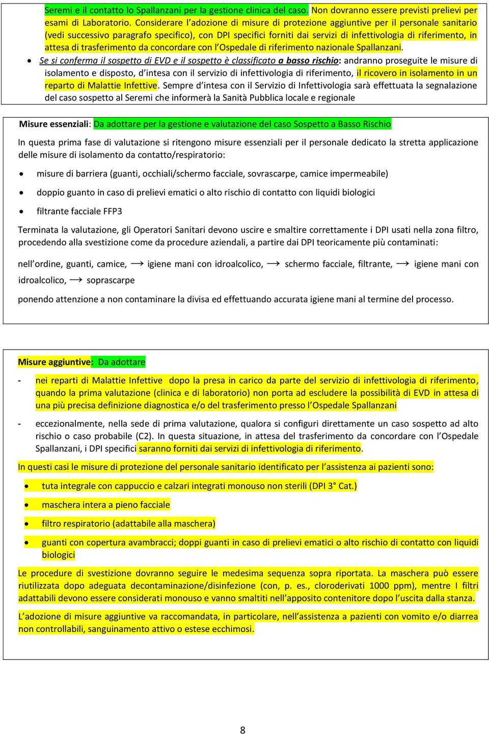 attesa di trasferimento da concordare con l Ospedale di riferimento nazionale Spallanzani.