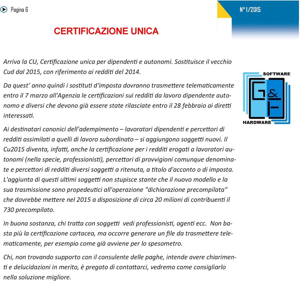 essere state rilasciate entro il 28 febbraio ai diretti interessati.