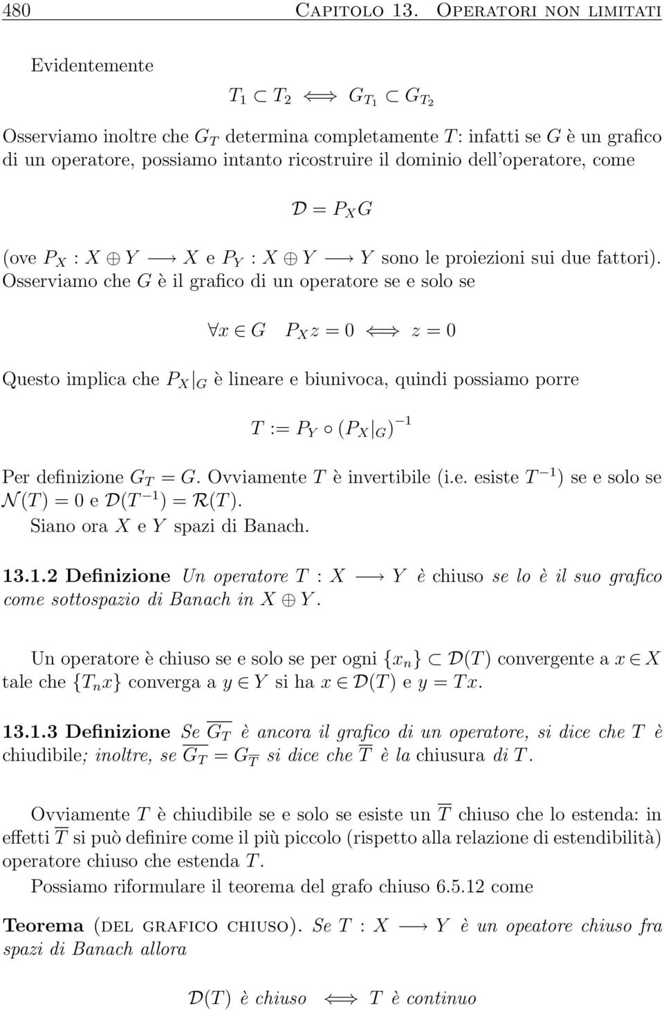 operatore, come D = P X G (ove P X : X Y X e P Y : X Y Y sono le proiezioni sui due fattori).