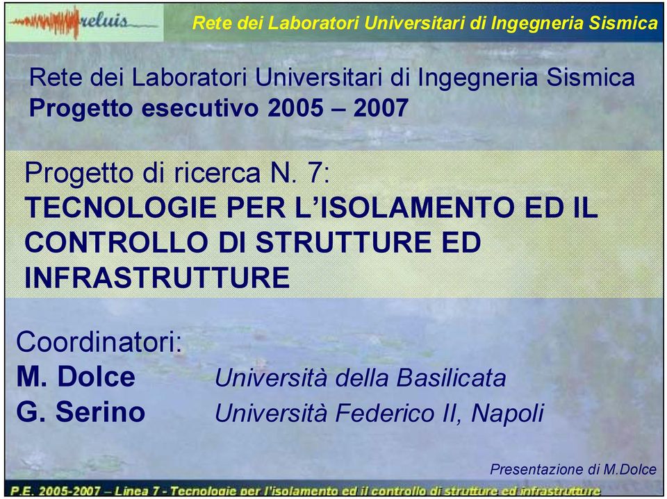 7: TECNOLOGIE PER L ISOLAMENTO ED IL CONTROLLO DI STRUTTURE ED INFRASTRUTTURE