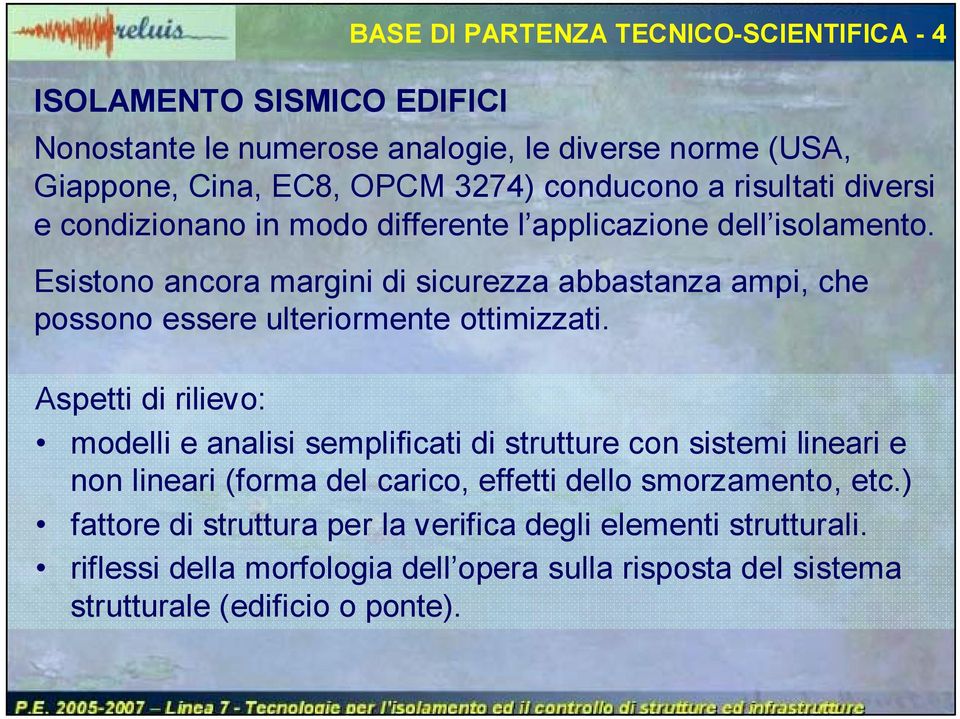 Esistono ancora margini di sicurezza abbastanza ampi, che possono essere ulteriormente ottimizzati.