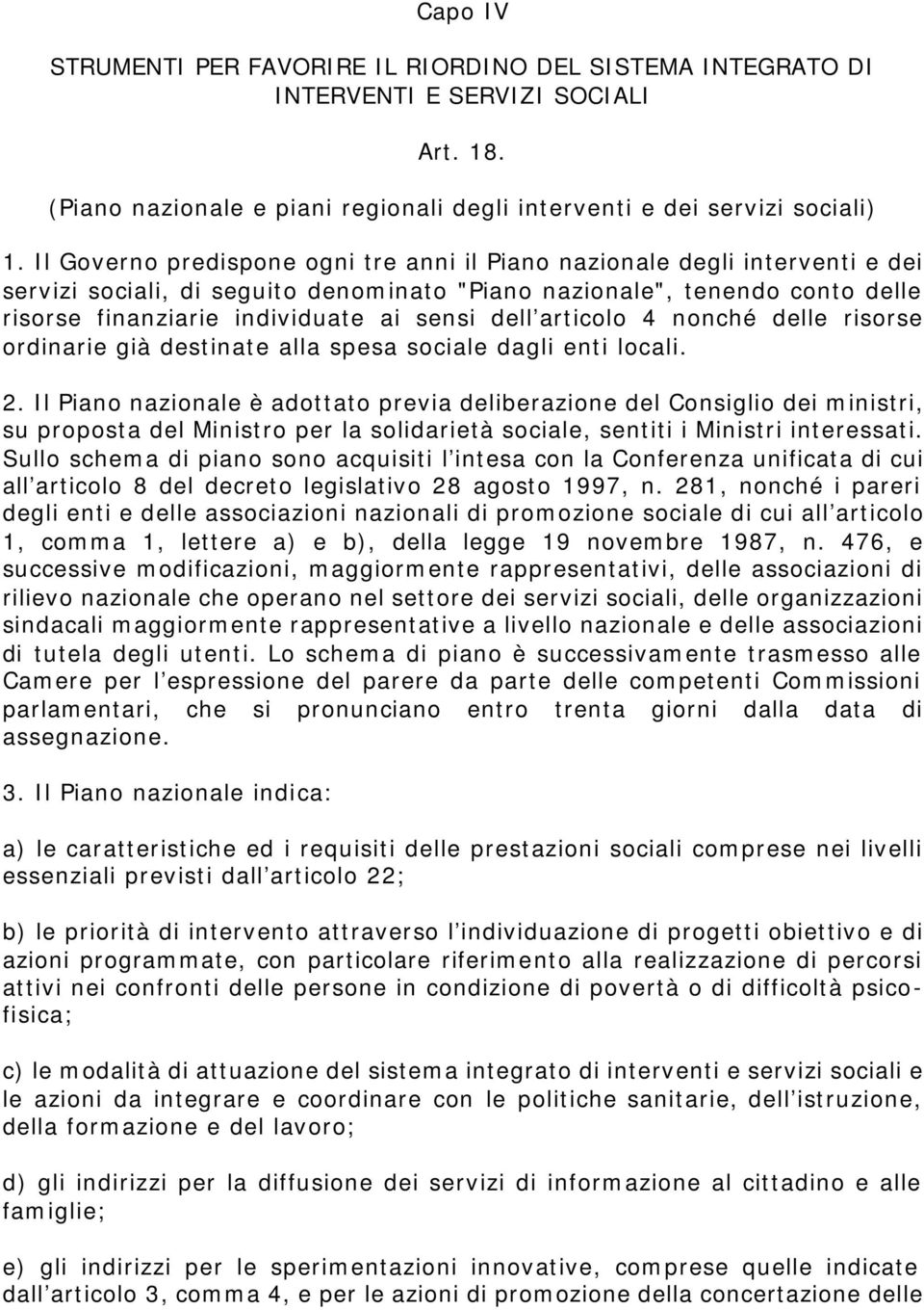 dell articolo 4 nonché delle risorse ordinarie già destinate alla spesa sociale dagli enti locali. 2.