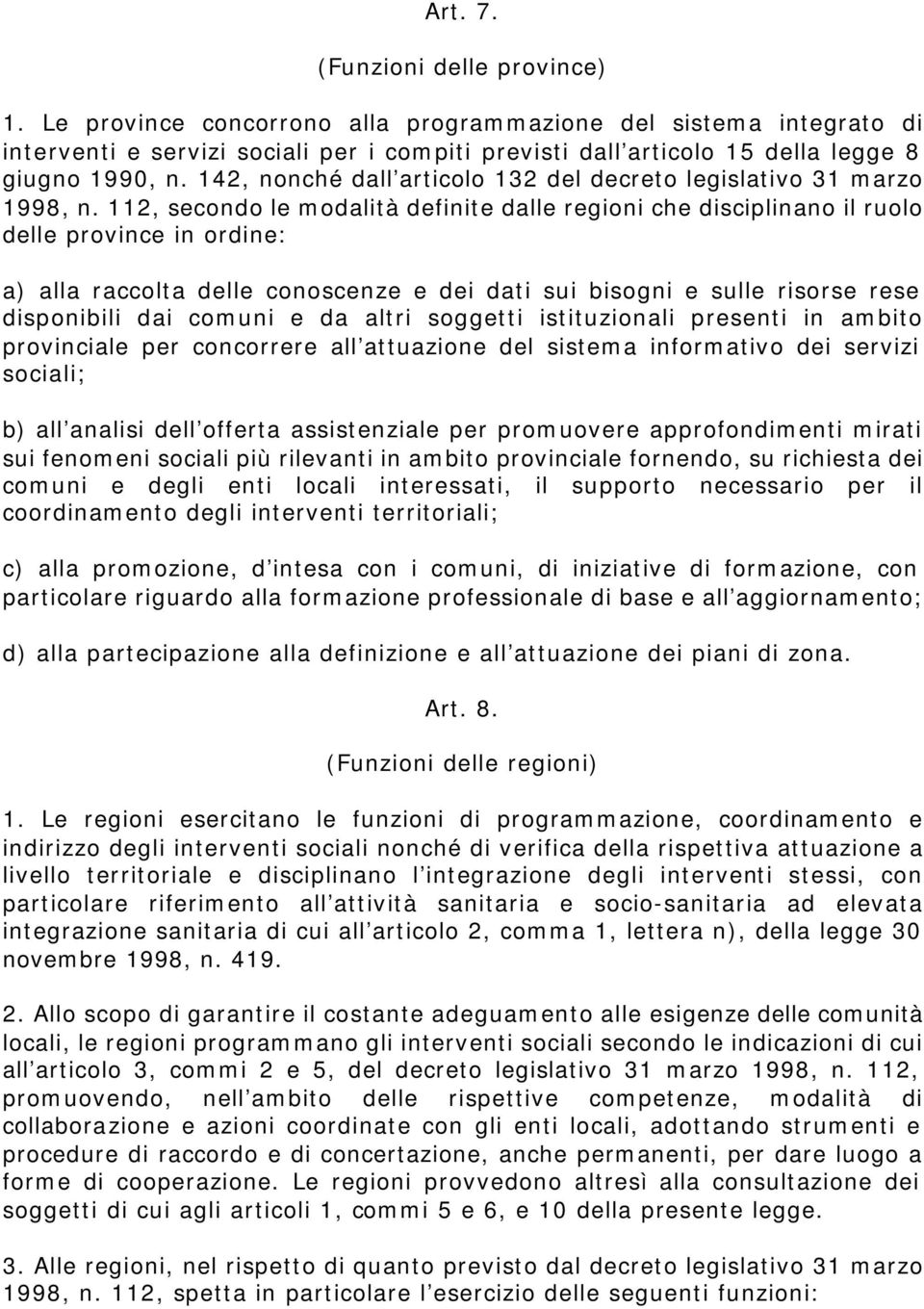 142, nonché dall articolo 132 del decreto legislativo 31 marzo 1998, n.