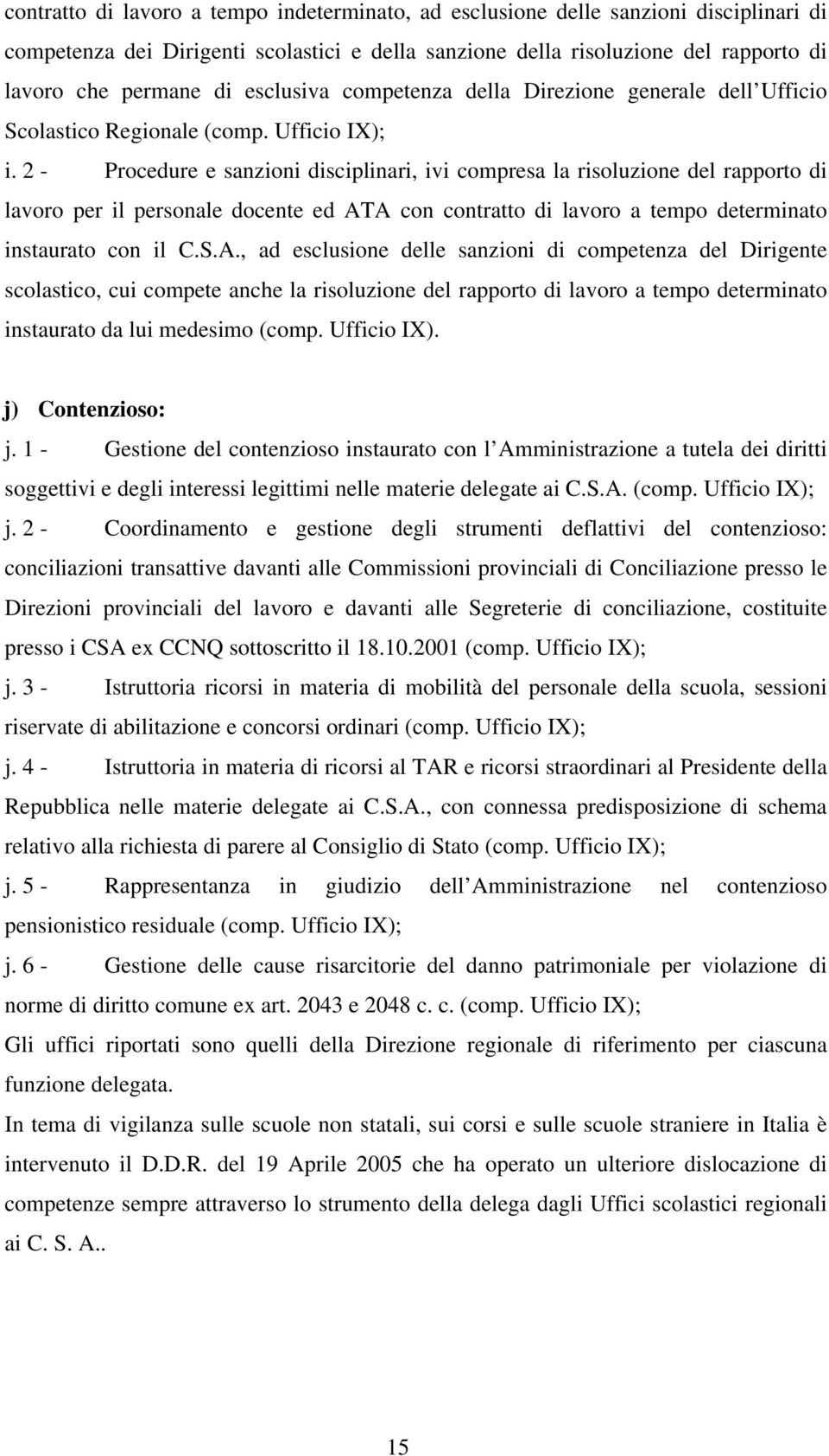 2 - Procedure e sanzioni disciplinari, ivi compresa la risoluzione del rapporto di lavoro per il personale docente ed AT