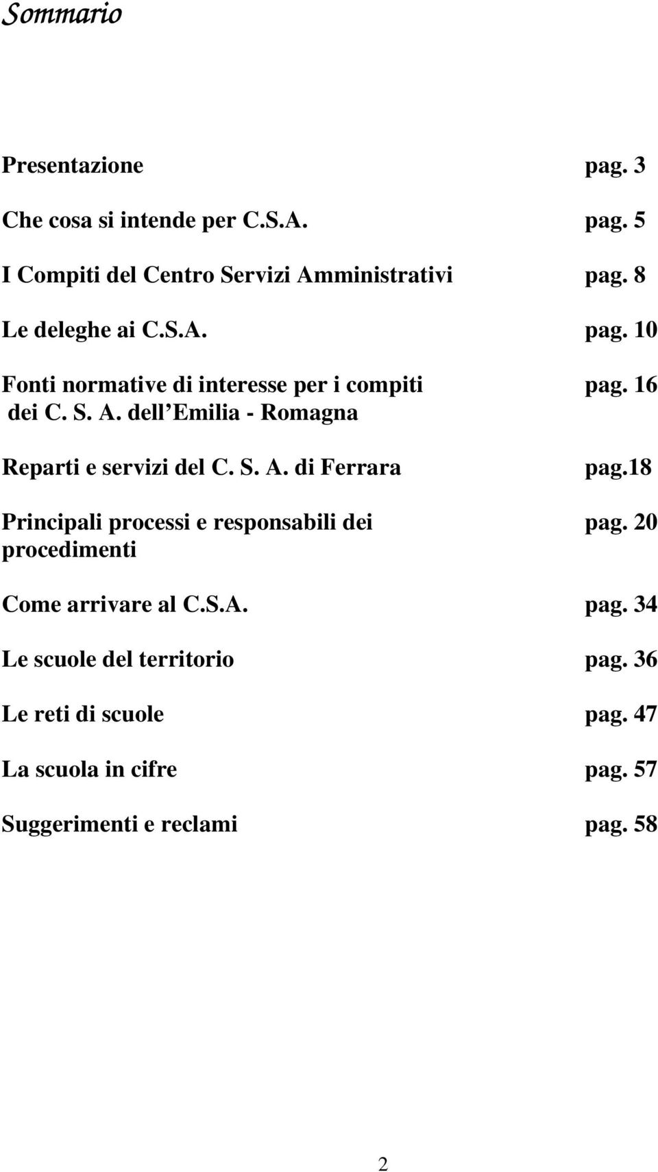 dell Emilia - Romagna Reparti e servizi del C. S. A. di Ferrara pag.18 Principali processi e responsabili dei pag.