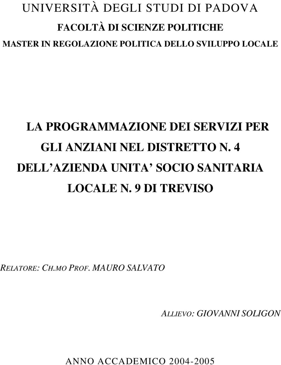 ANZIANI NEL DISTRETTO N. 4 DELL AZIENDA UNITA SOCIO SANITARIA LOCALE N.