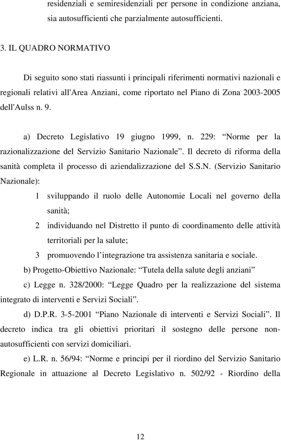 a) Decreto Legislativo 19 giugno 1999, n. 229: No