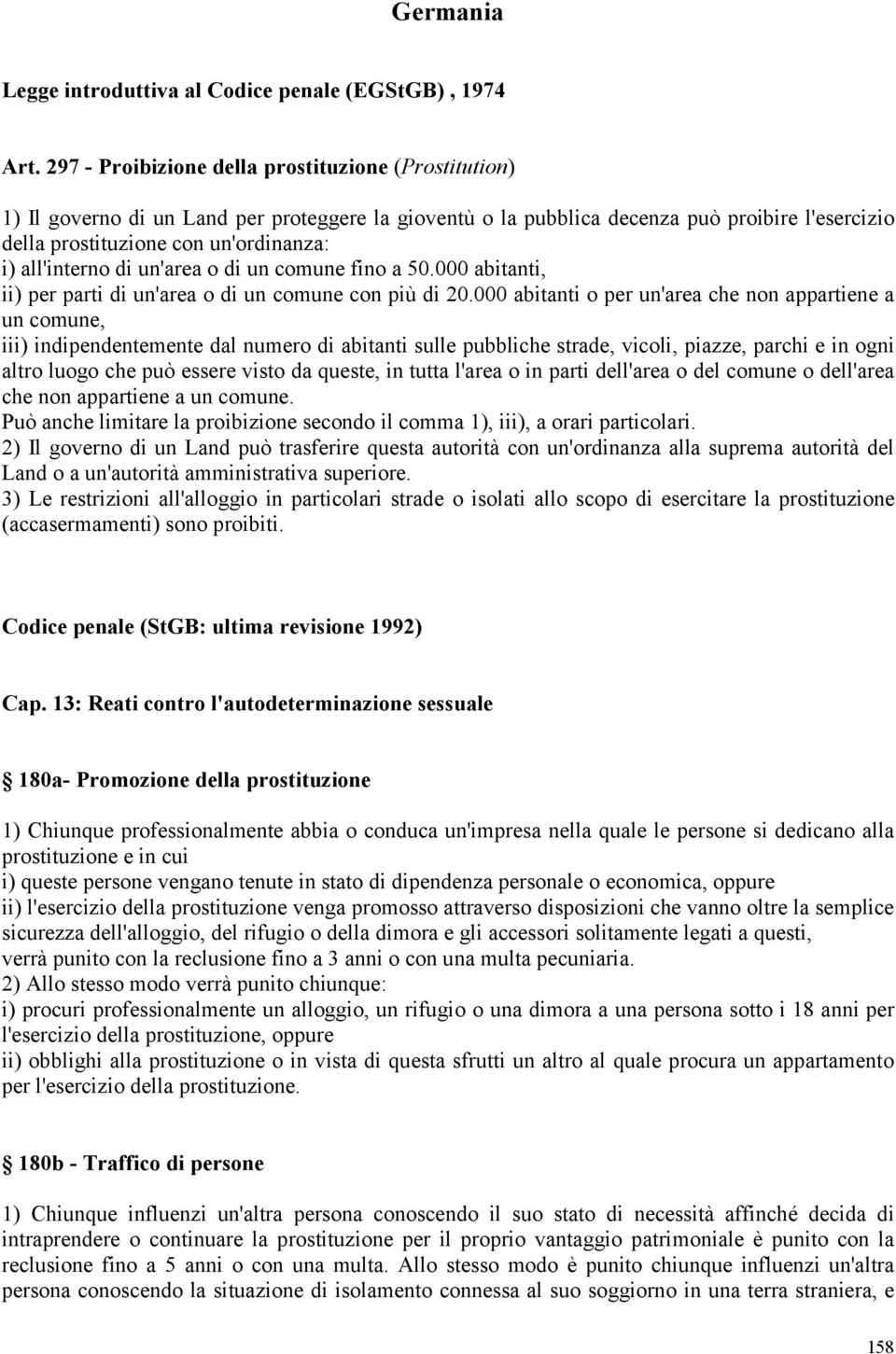 all'interno di un'area o di un comune fino a 50.000 abitanti, ii) per parti di un'area o di un comune con più di 20.