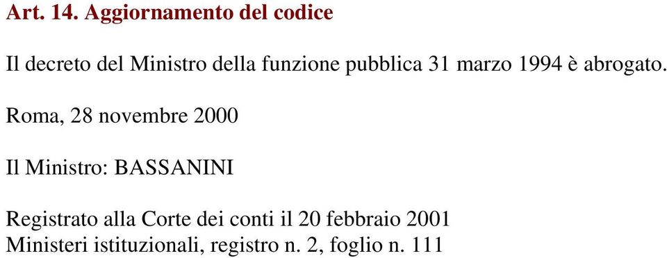 pubblica 31 marzo 1994 è abrogato.