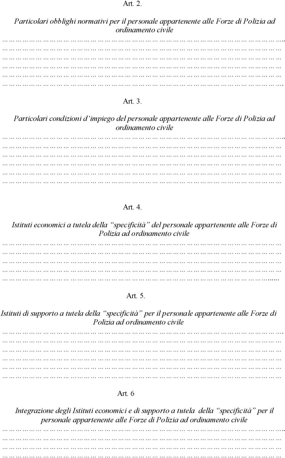 Istituti economici a tutela della specificità del personale appartenente alle Forze di Polizia ad ordinamento civile... Art. 5.