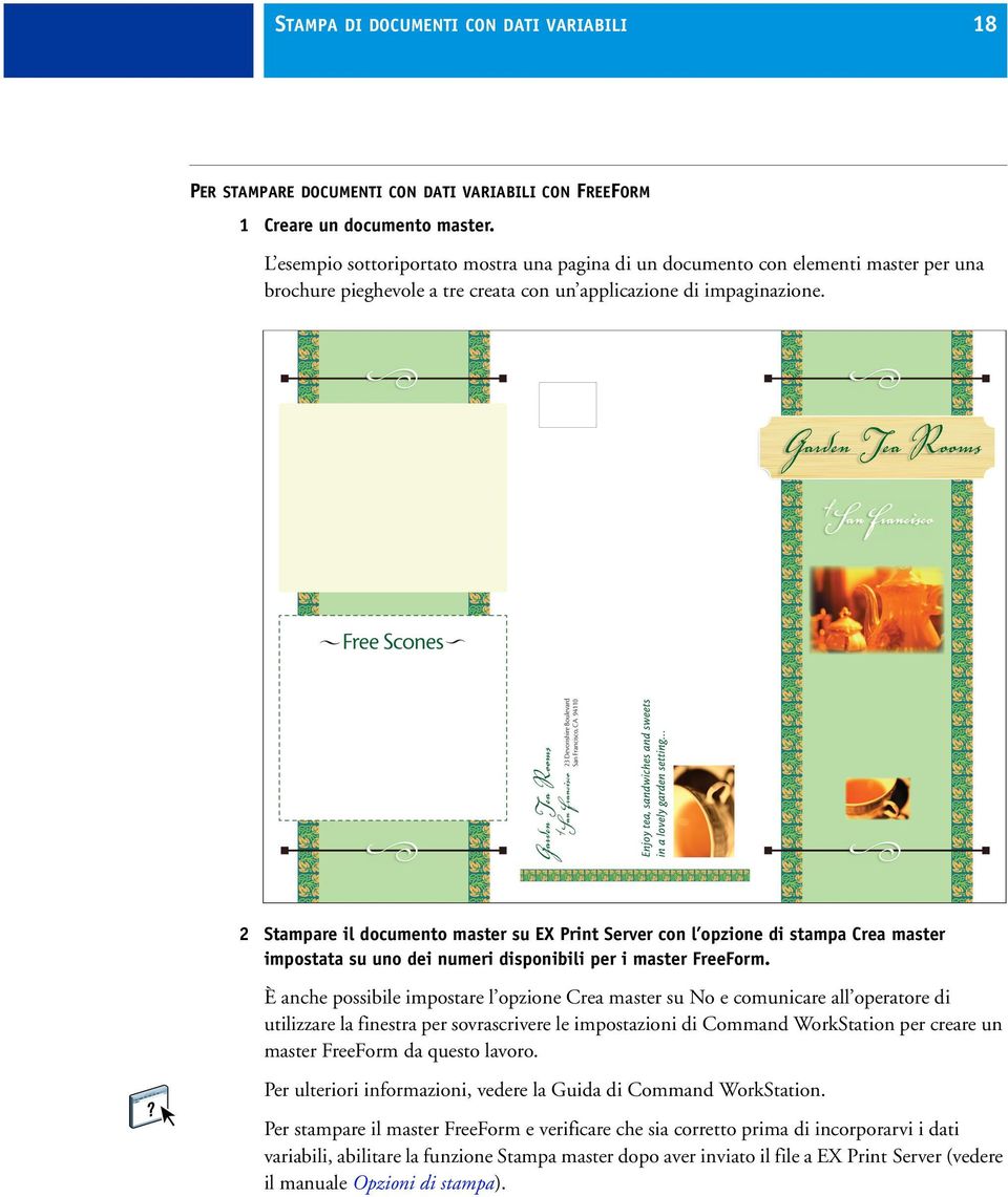 2 Stampare il documento master su EX Print Server con l opzione di stampa Crea master impostata su uno dei numeri disponibili per i master FreeForm.