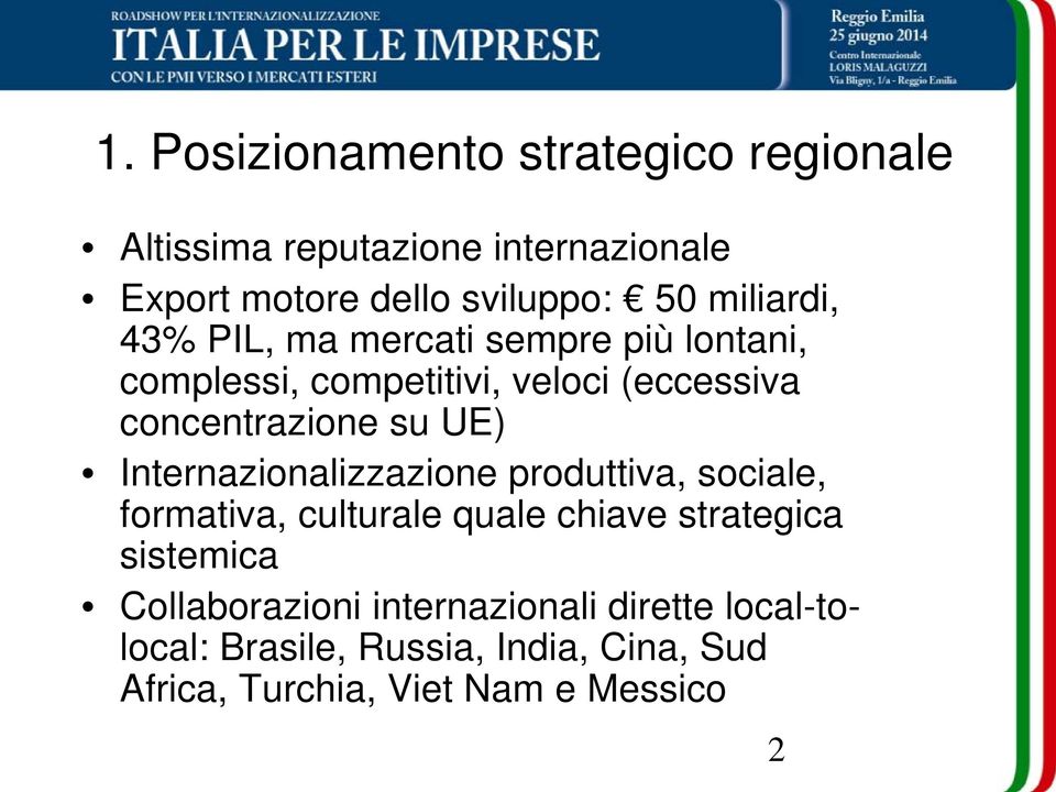 UE) Internazionalizzazione produttiva, sociale, formativa, culturale quale chiave strategica sistemica