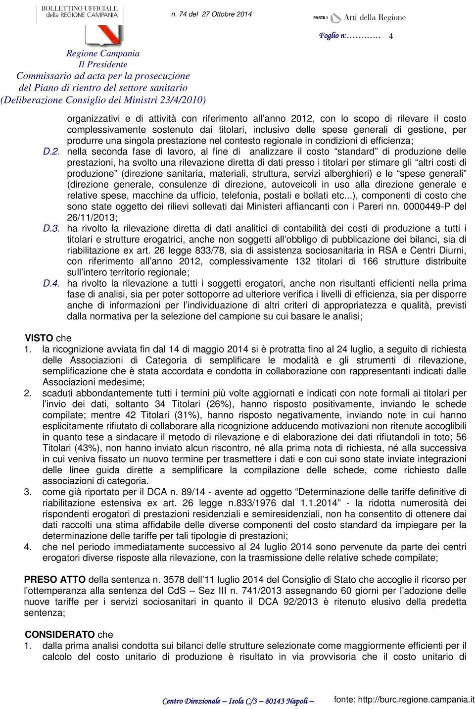 di gestione, per produrre una singola prestazione nel contesto regionale in condizioni di efficienza; D.2.