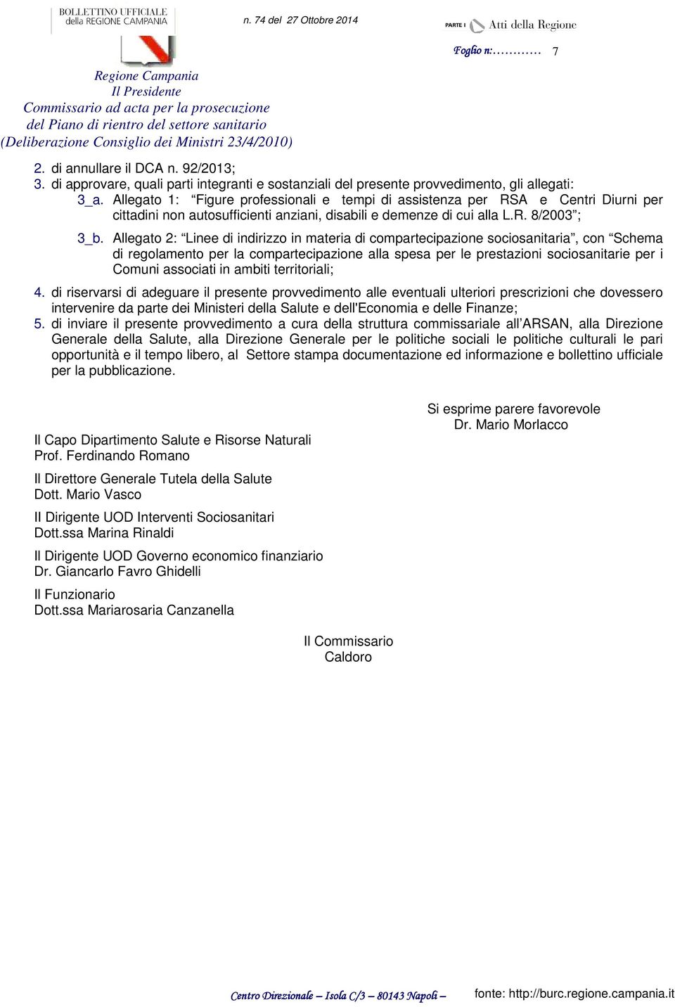 Allegato 1: Figure professionali e tempi di assistenza per RSA e Centri Diurni per cittadini non autosufficienti anziani, disabili e demenze di cui alla L.R. 8/2003 ; 3_b.