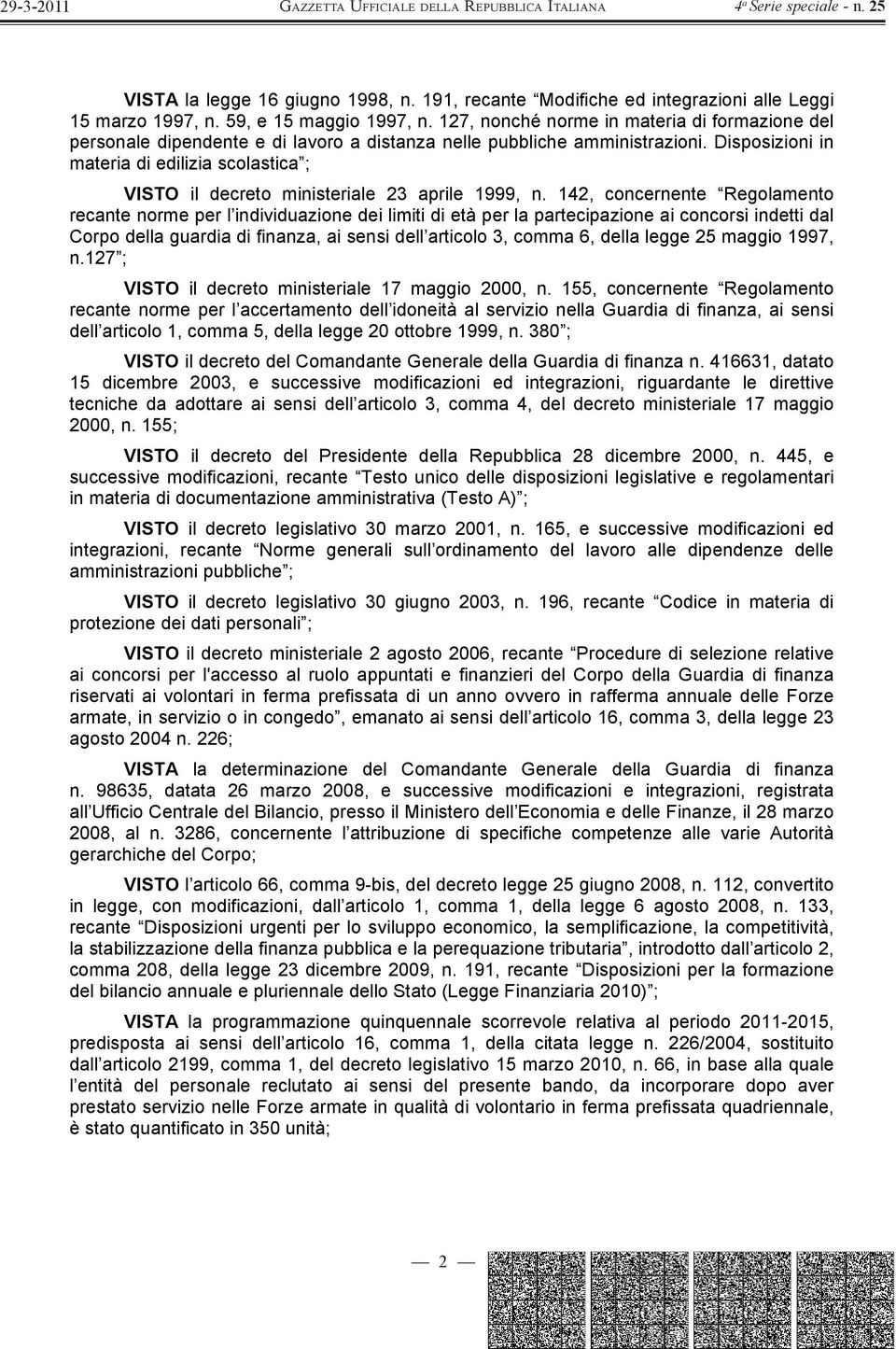 Disposizioni in materia di edilizia scolastica ; VISTO il decreto ministeriale 23 aprile 1999, n.