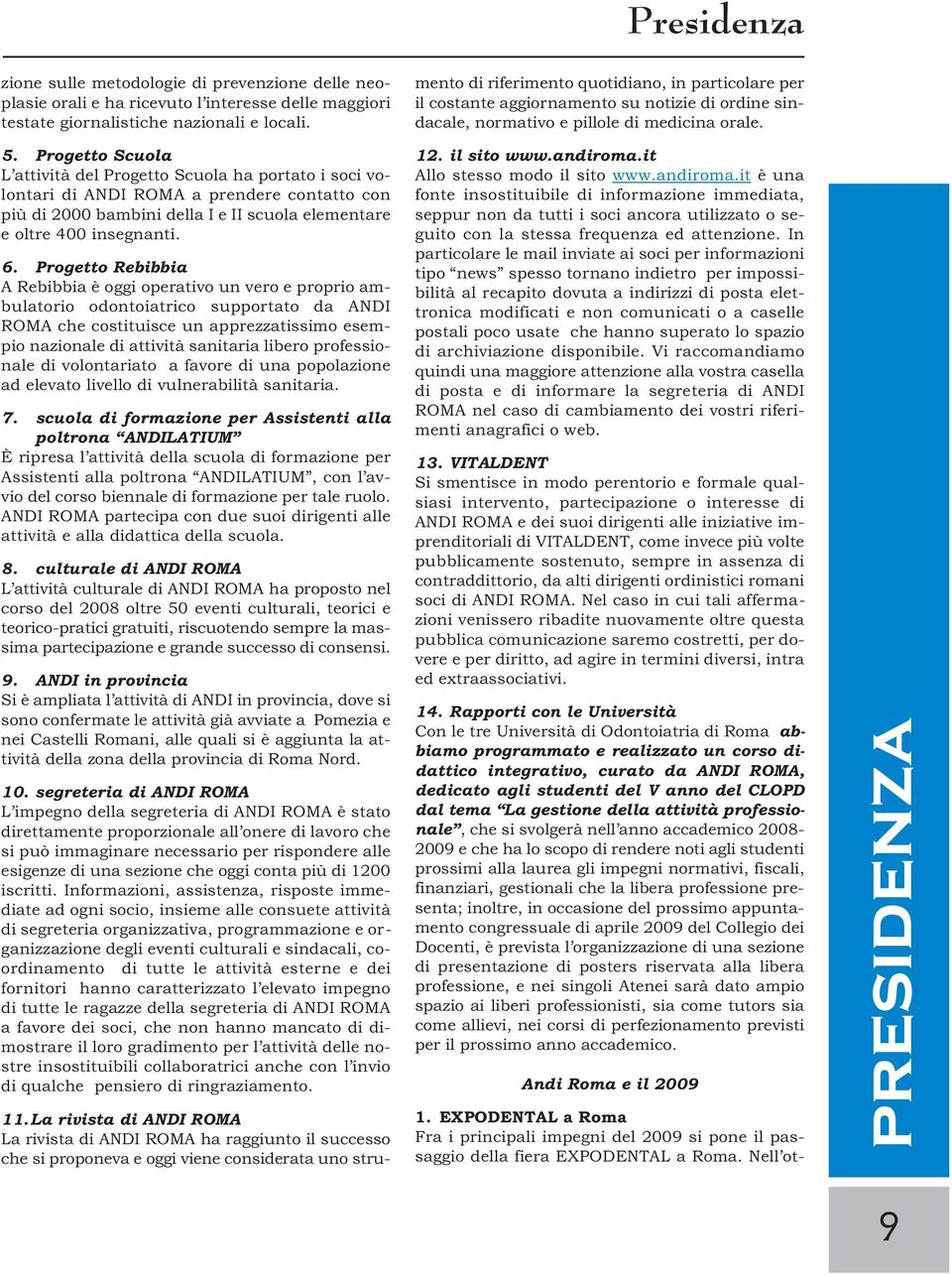 aggiornamento su notizie di ordine sindacale, normativo e pillole di medicina orale. 5.