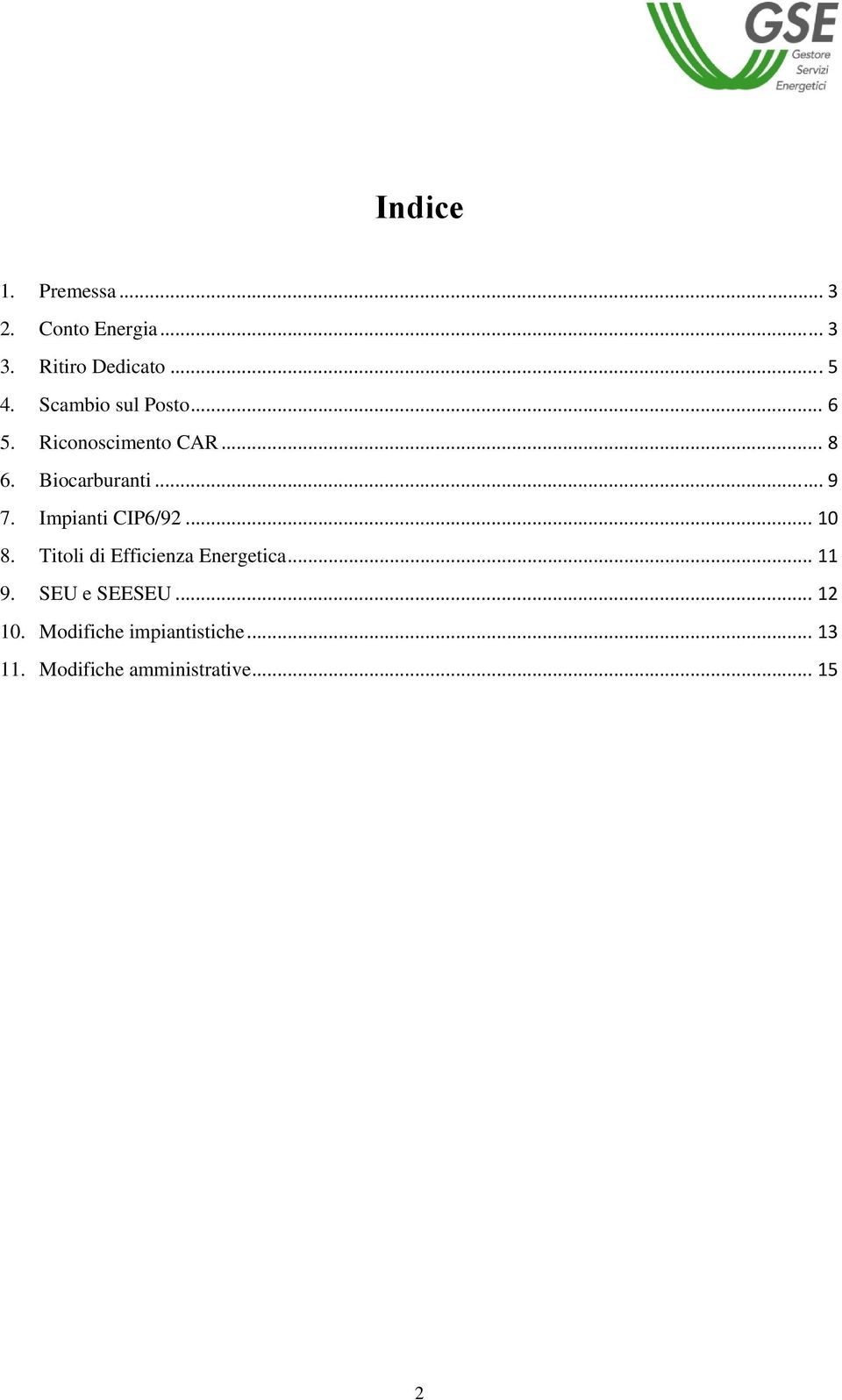 Impianti CIP6/92... 10 8. Titoli di Efficienza Energetica... 11 9.