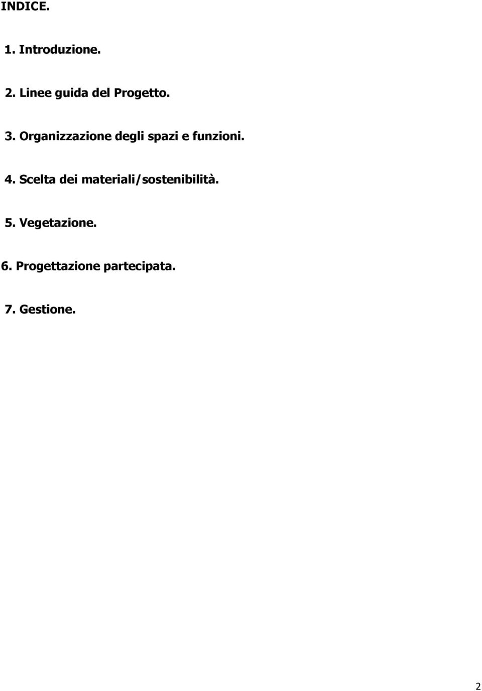 Organizzazione degli spazi e funzioni. 4.