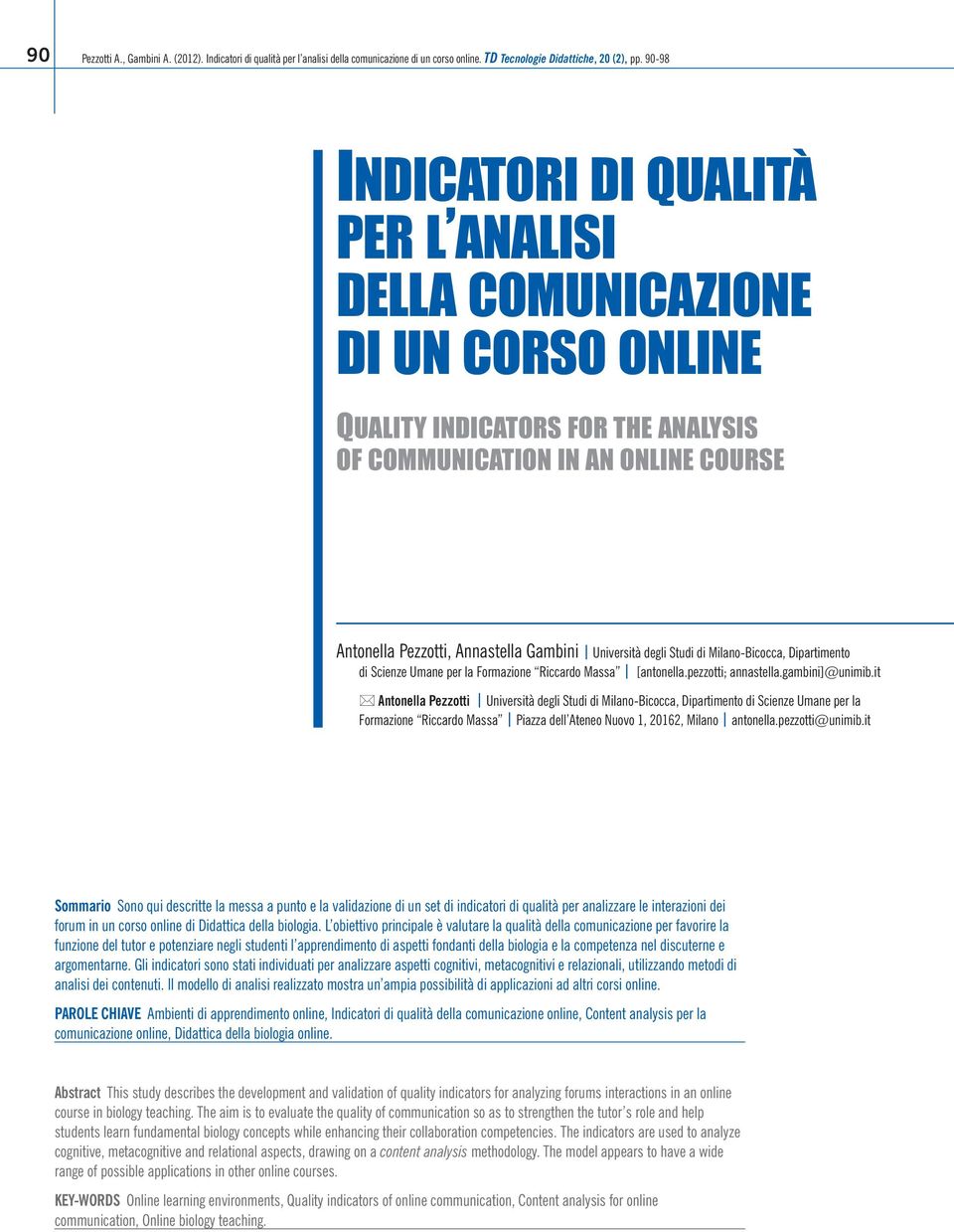 Università degli Studi di Milano-Bicocca, Dipartimento di Scienze Umane per la Formazione Riccardo Massa [antonella.pezzotti; annastella.gambini]@unimib.