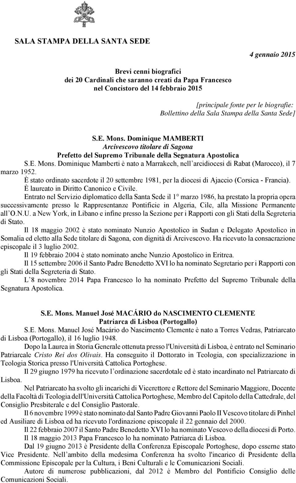 È stato ordinato sacerdote il 20 settembre 1981, per la diocesi di Ajaccio (Corsica - Francia). È laureato in Diritto Canonico e Civile.