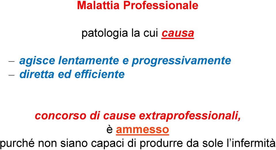 efficiente concorso di cause extraprofessionali, è