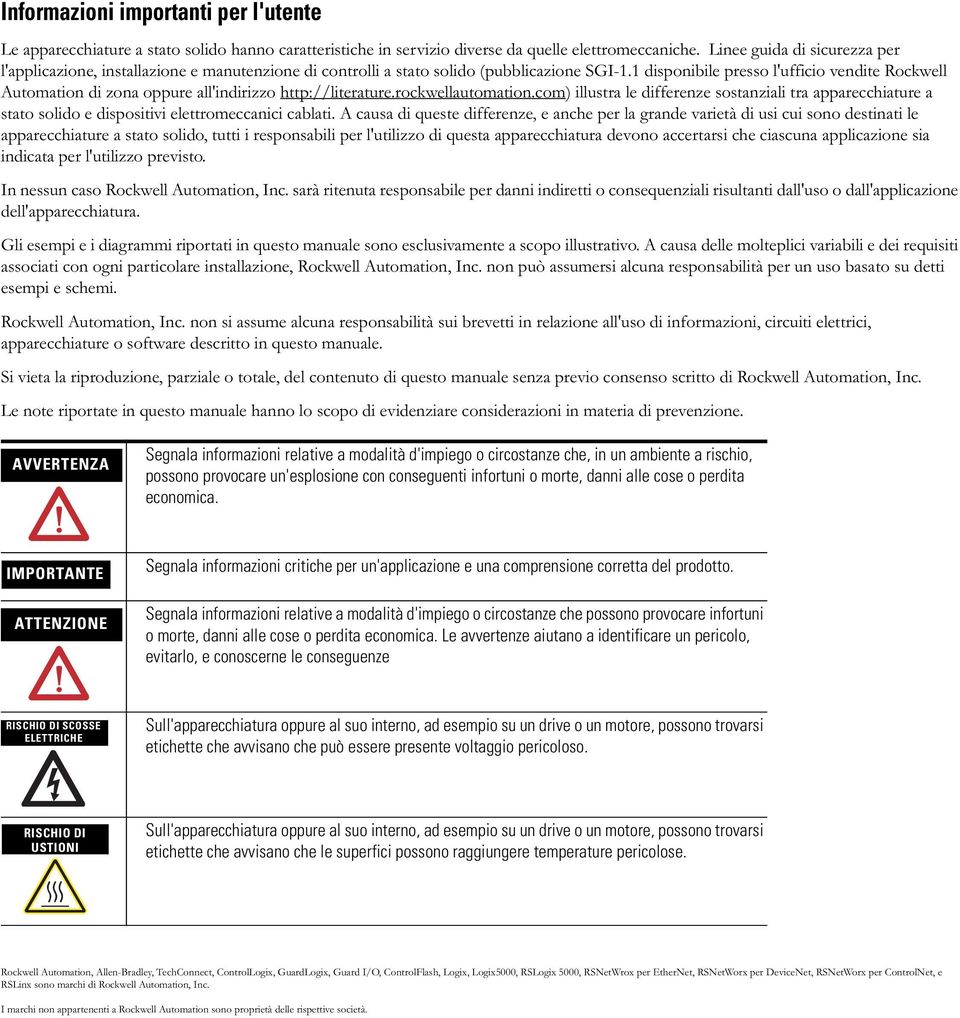 1 disponibile presso l'ufficio vendite Rockwell Automation di zona oppure all'indirizzo http://literature.rockwellautomation.