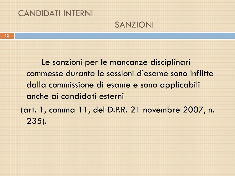 inflitte dalla commissione di esame e sono applicabili anche