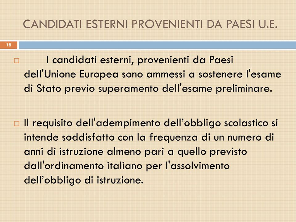 ammessi a sostenere l'esame di Stato previo superamento dell'esame preliminare.