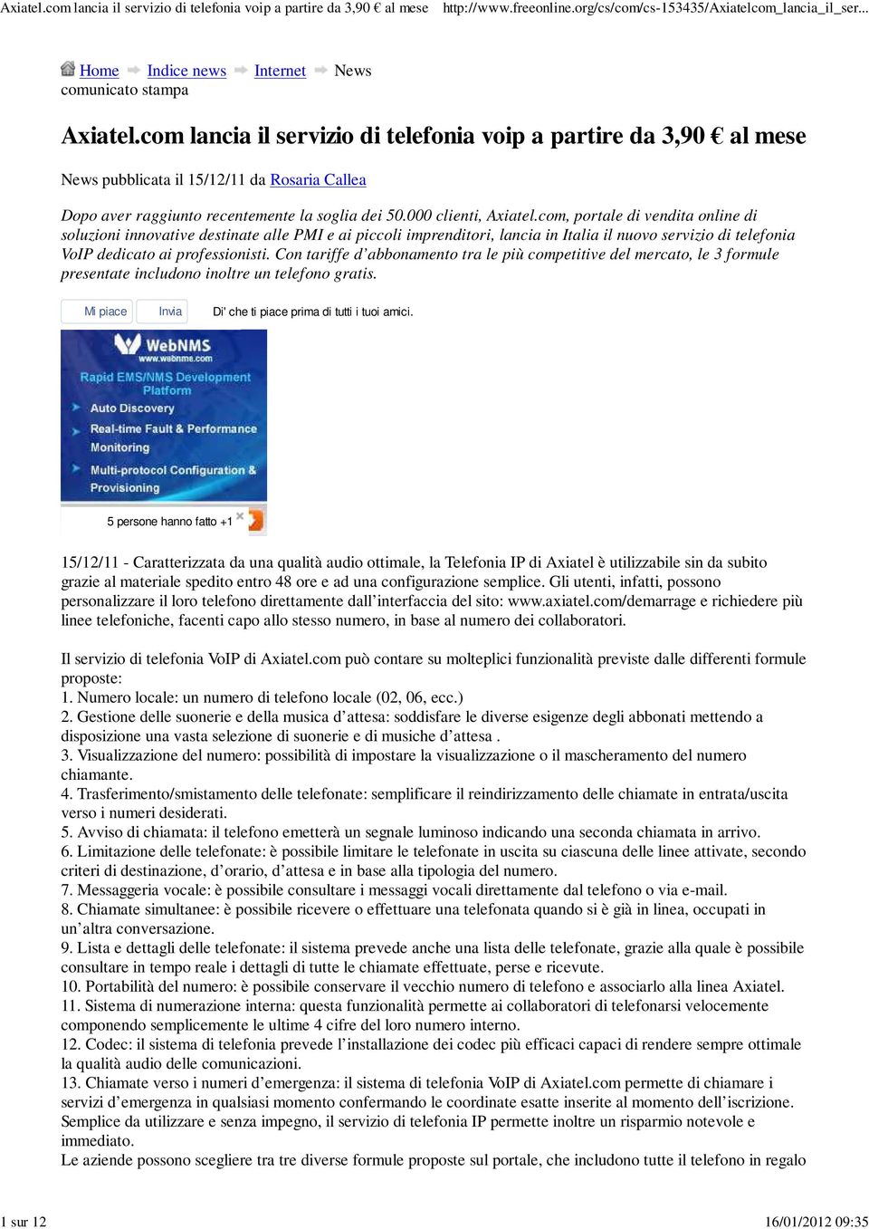 com, portale di vendita online di soluzioni innovative destinate alle PMI e ai piccoli imprenditori, lancia in Italia il nuovo servizio di telefonia VoIP dedicato ai professionisti.