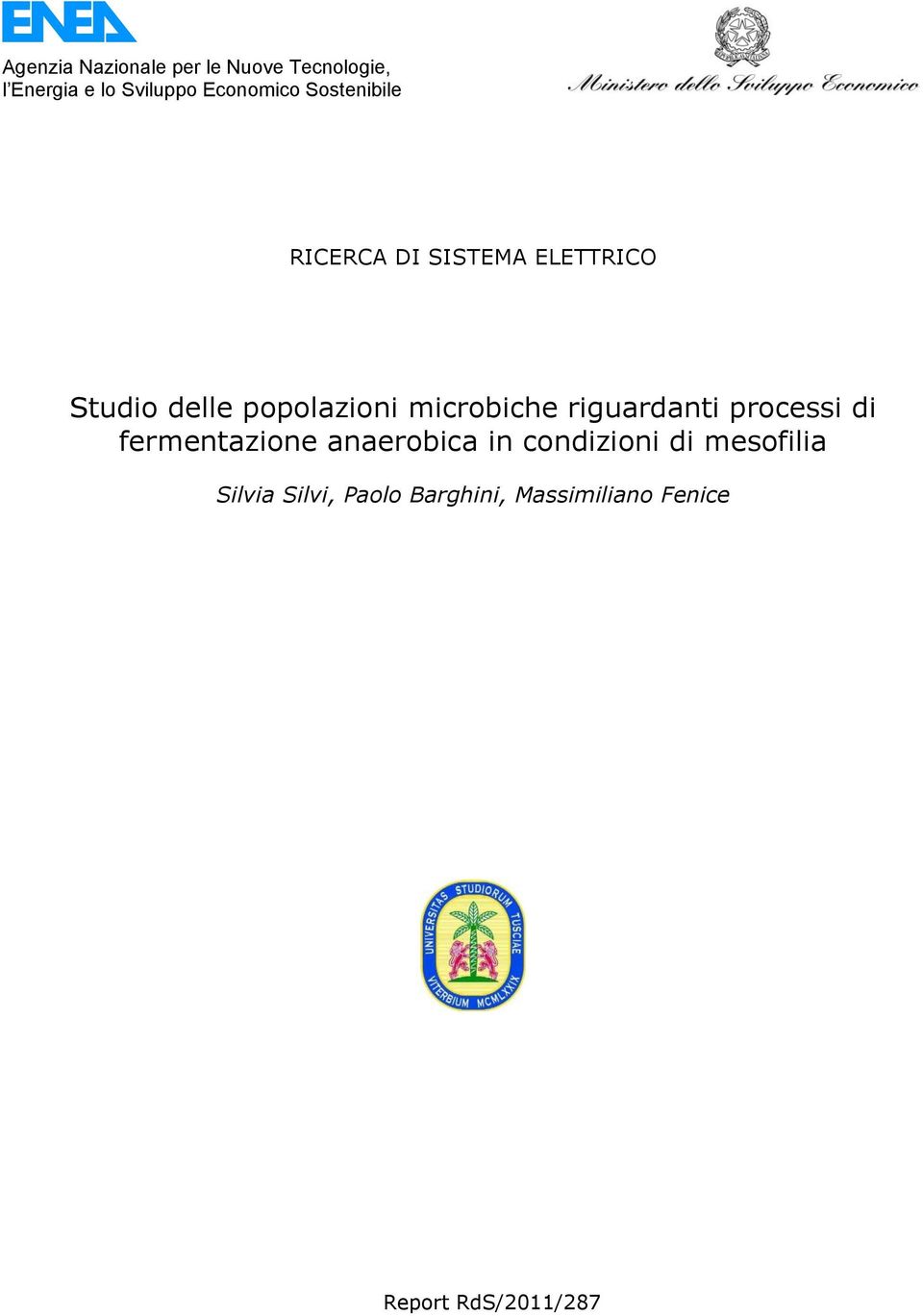 microbiche riguardanti processi di fermentazione anaerobica in condizioni