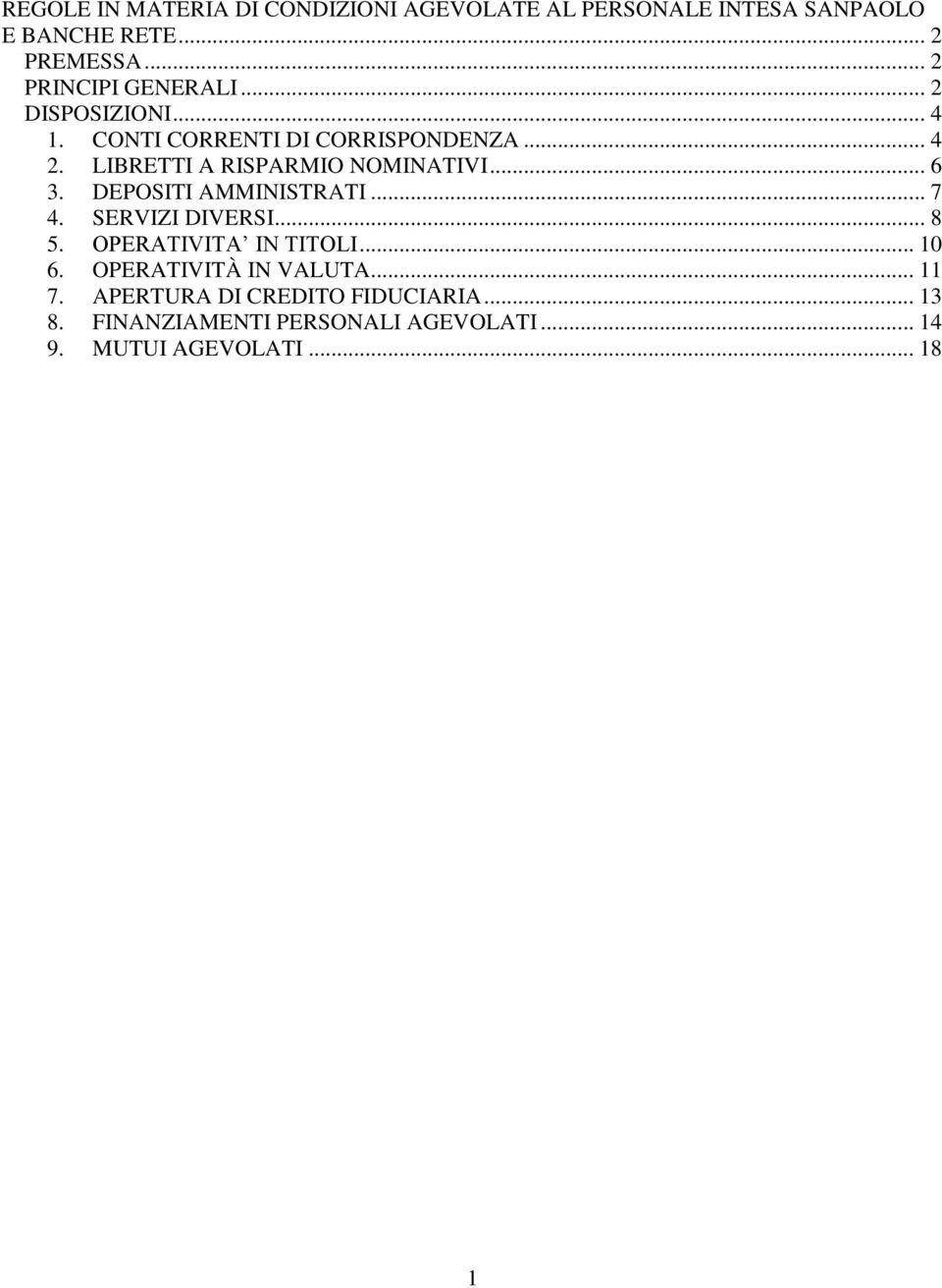 LIBRETTI A RISPARMIO NOMINATIVI... 6 3. DEPOSITI AMMINISTRATI... 7 4. SERVIZI DIVERSI... 8 5.